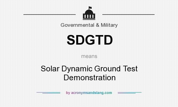 What does SDGTD mean? It stands for Solar Dynamic Ground Test Demonstration