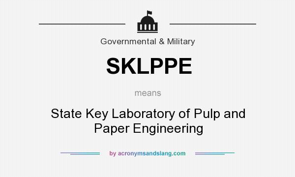 What does SKLPPE mean? It stands for State Key Laboratory of Pulp and Paper Engineering