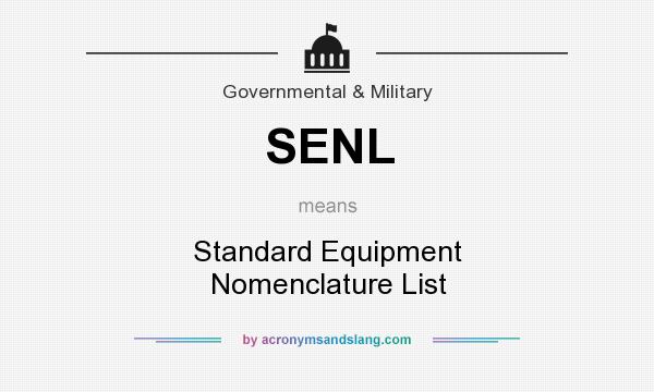 What does SENL mean? It stands for Standard Equipment Nomenclature List