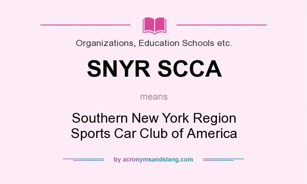 What does SNYR SCCA mean? It stands for Southern New York Region Sports Car Club of America