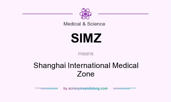 What does SIMZ mean? It stands for Shanghai International Medical Zone