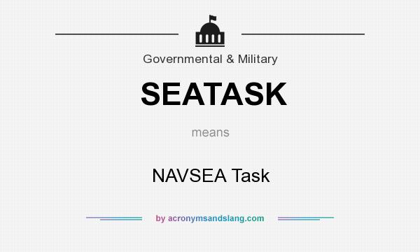 What does SEATASK mean? It stands for NAVSEA Task
