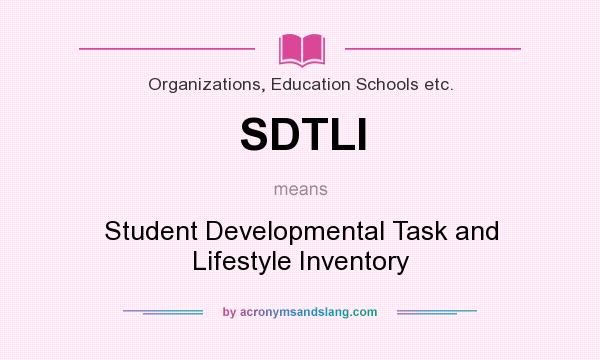 What does SDTLI mean? It stands for Student Developmental Task and Lifestyle Inventory