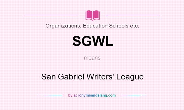 What does SGWL mean? It stands for San Gabriel Writers` League