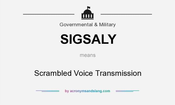 What does SIGSALY mean? It stands for Scrambled Voice Transmission