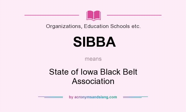 What does SIBBA mean? It stands for State of Iowa Black Belt Association