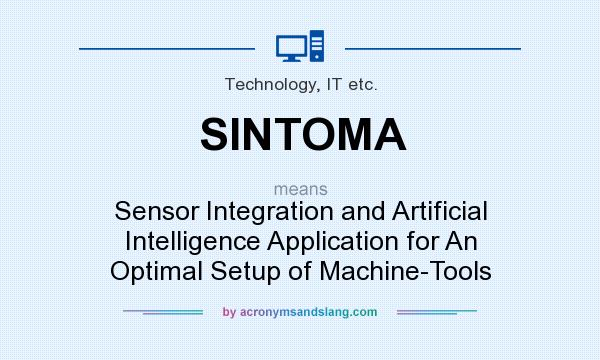 What does SINTOMA mean? It stands for Sensor Integration and Artificial Intelligence Application for An Optimal Setup of Machine-Tools