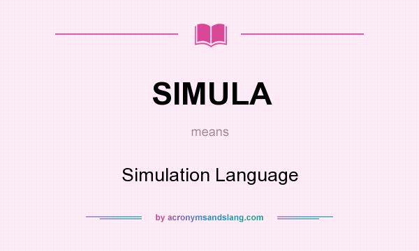 What does SIMULA mean? It stands for Simulation Language