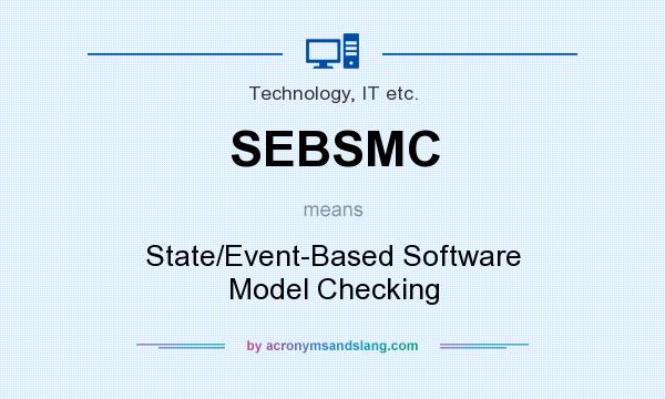 What does SEBSMC mean? It stands for State/Event-Based Software Model Checking