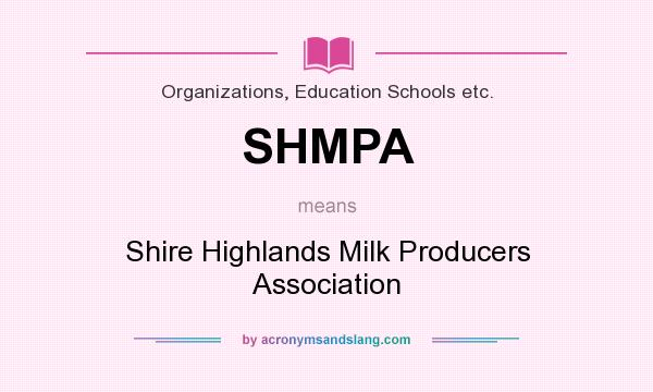 What does SHMPA mean? It stands for Shire Highlands Milk Producers Association
