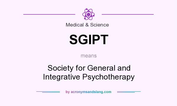 What does SGIPT mean? It stands for Society for General and Integrative Psychotherapy