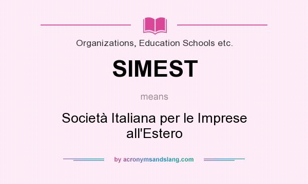 What does SIMEST mean? It stands for Società Italiana per le Imprese all`Estero
