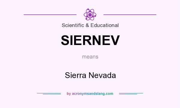 What does SIERNEV mean? It stands for Sierra Nevada