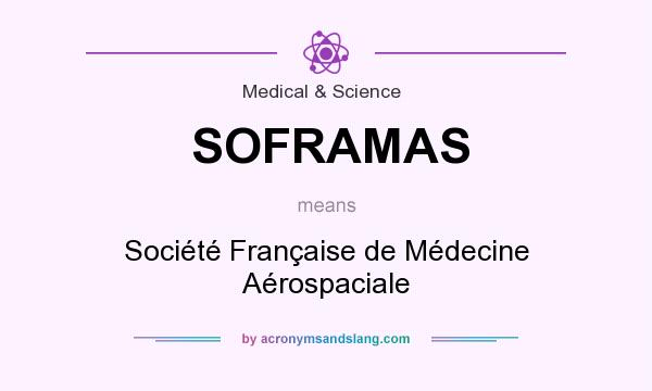 What does SOFRAMAS mean? It stands for Société Française de Médecine Aérospaciale