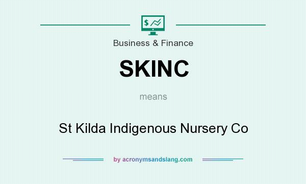 What does SKINC mean? It stands for St Kilda Indigenous Nursery Co