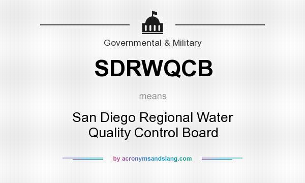 What does SDRWQCB mean? It stands for San Diego Regional Water Quality Control Board