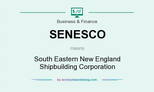 What does SENESCO mean? It stands for South Eastern New England Shipbuilding Corporation