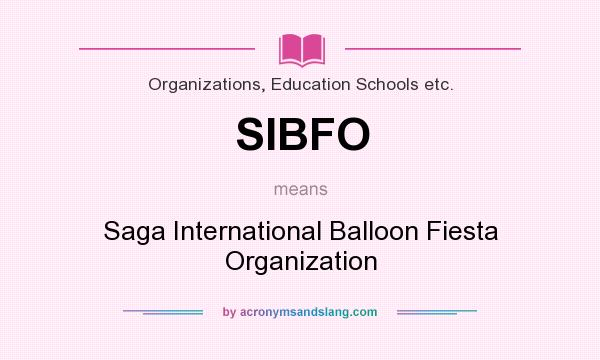 What does SIBFO mean? It stands for Saga International Balloon Fiesta Organization
