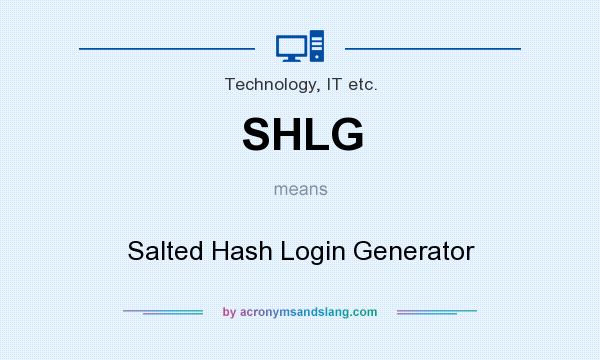 What does SHLG mean? It stands for Salted Hash Login Generator