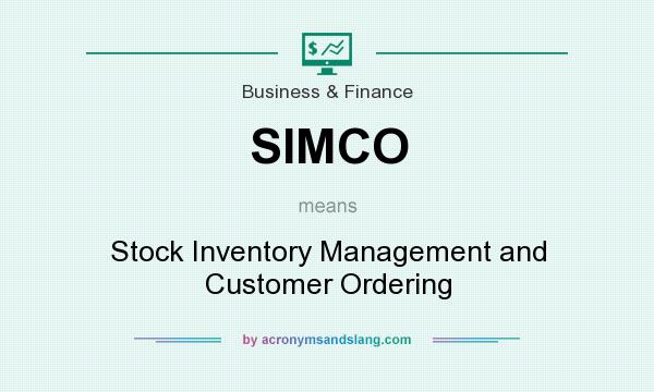 What does SIMCO mean? It stands for Stock Inventory Management and Customer Ordering