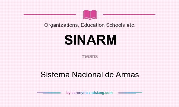 What does SINARM mean? It stands for Sistema Nacional de Armas