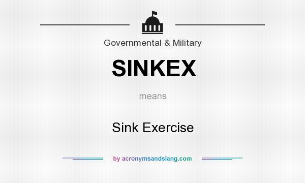 What does SINKEX mean? It stands for Sink Exercise