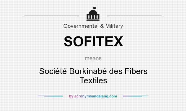What does SOFITEX mean? It stands for Société Burkinabé des Fibers Textiles