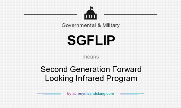 What does SGFLIP mean? It stands for Second Generation Forward Looking Infrared Program