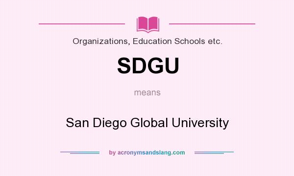What does SDGU mean? It stands for San Diego Global University