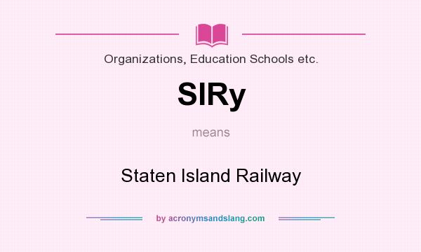What does SIRy mean? It stands for Staten Island Railway