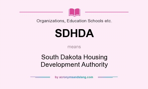 What does SDHDA mean? It stands for South Dakota Housing Development Authority