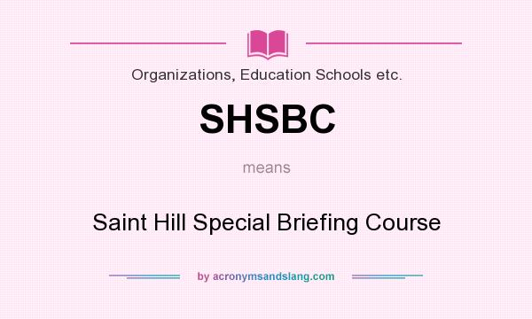 What does SHSBC mean? It stands for Saint Hill Special Briefing Course