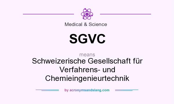 What does SGVC mean? It stands for Schweizerische Gesellschaft für Verfahrens- und Chemieingenieurtechnik