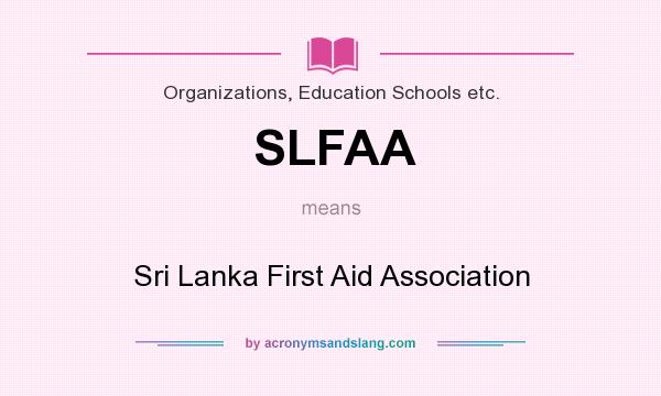 What does SLFAA mean? It stands for Sri Lanka First Aid Association
