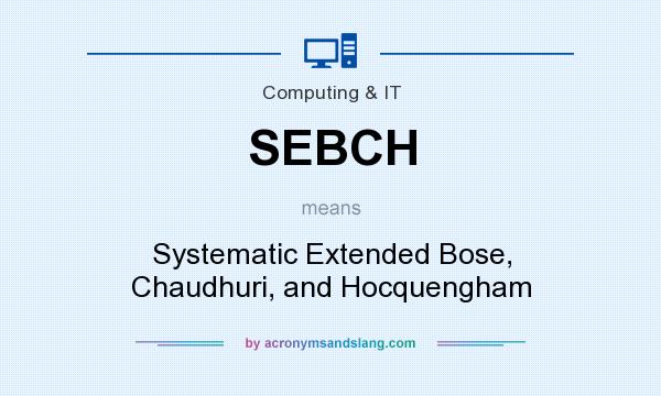 What does SEBCH mean? It stands for Systematic Extended Bose, Chaudhuri, and Hocquengham