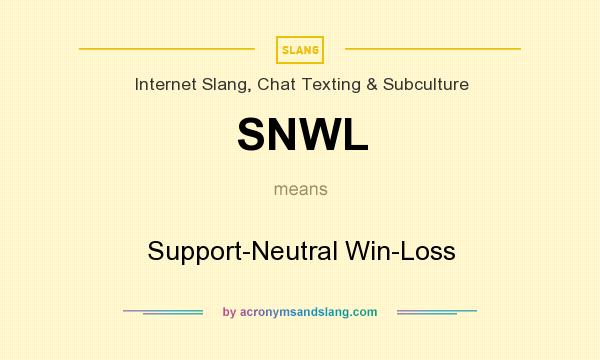 What does SNWL mean? It stands for Support-Neutral Win-Loss