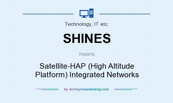 What does SHINES mean? It stands for Satellite-HAP (High Altitude Platform) Integrated Networks