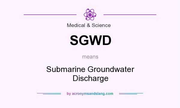 What does SGWD mean? It stands for Submarine Groundwater Discharge