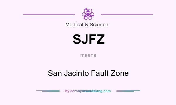 What does SJFZ mean? It stands for San Jacinto Fault Zone