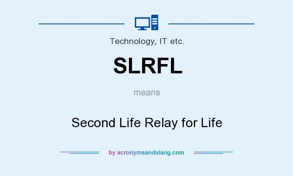 What does SLRFL mean? It stands for Second Life Relay for Life