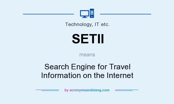 What does SETII mean? It stands for Search Engine for Travel Information on the Internet