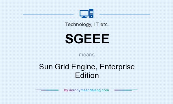 What does SGEEE mean? It stands for Sun Grid Engine, Enterprise Edition