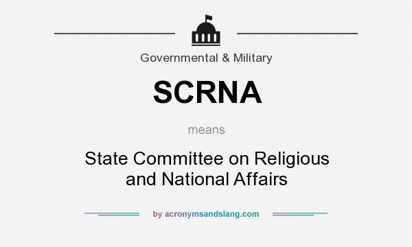 What does SCRNA mean? It stands for State Committee on Religious and National Affairs