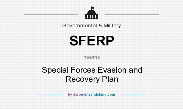 What does SFERP mean? It stands for Special Forces Evasion and Recovery Plan