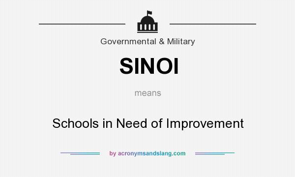 What does SINOI mean? It stands for Schools in Need of Improvement
