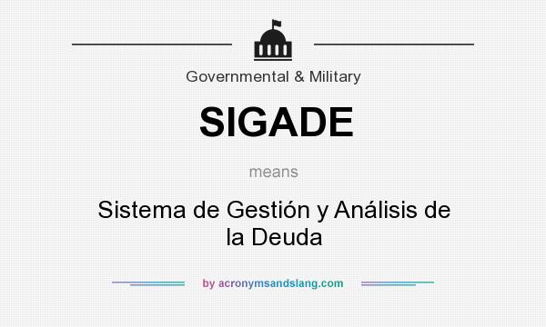 What does SIGADE mean? It stands for Sistema de Gestión y Análisis de la Deuda
