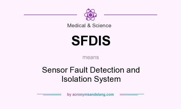 What does SFDIS mean? It stands for Sensor Fault Detection and Isolation System