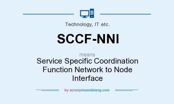 What does SCCF-NNI mean? It stands for Service Specific Coordination Function Network to Node Interface