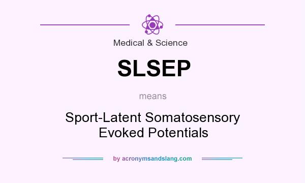 What does SLSEP mean? It stands for Sport-Latent Somatosensory Evoked Potentials