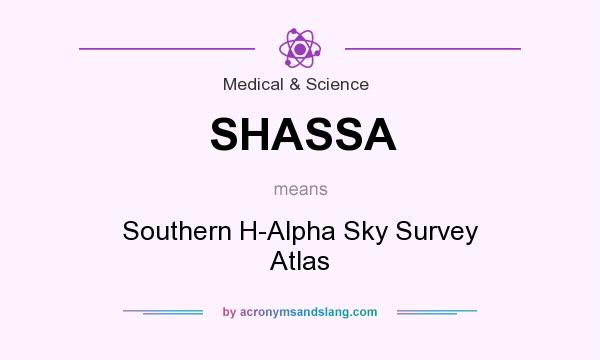 What does SHASSA mean? It stands for Southern H-Alpha Sky Survey Atlas